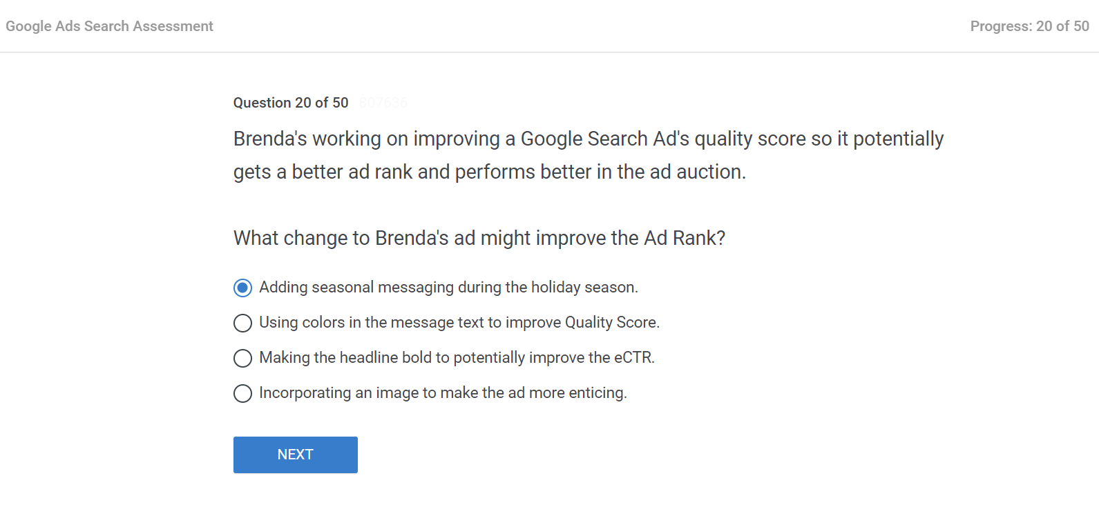 Brenda's working on improving a Google Search Ad's quality score so it potentially gets a better ad rank and performs better in the ad auction.